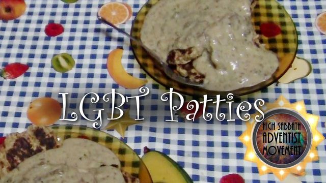 A photograph displays a skillet and a plate with vegetarian patties on a checkered tablecloth decorated with fruit motifs, surrounded by sliced fruits. The text &ldquo;LGBT Patties&rdquo; is overlaid at the top, and a logo stating &ldquo;High Sabbath Adventist Movement&rdquo; is visible in the bottom right corner. Opens a new window with the video.