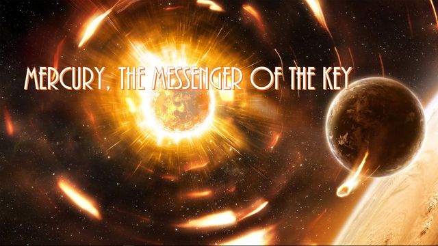 A vivid depiction of the planet Mercury in close proximity to the Sun, surrounded by radiant solar flares and cosmic particles. The image includes the text &ldquo;Mercury, the Messenger of the Key.&rdquo; Opens a new window with the video.
