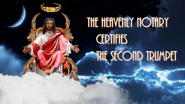 An artistic depiction of a biblical scene featuring a figure resembling Jesus seated on a golden throne amidst clouds. He is clothed in a white robe with a red overgarment. Above him, a crescent moon and stars adorn the dark night sky. The text reads &ldquo;THE HEAVENLY NOTARY CERTIFIES THE SECOND TRUMPET.&rdquo; Opens a new window with the video.