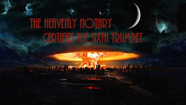 Digital artwork of a dramatic skyline with a catastrophic explosion resembling a large fireball in the sky behind silhouetted cityscape at dusk. The scene is illuminated by a crescent moon and dimly lit clouds above. Text overhead states &ldquo;The Heavenly Notary certifies the Sixth Trumpet.&rdquo; Opens a new window with the video.