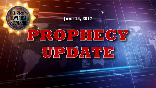 Digital graphic with a dark background featuring geometric lines and a glowing golden seal labeled &ldquo;High Sabbath Adventist Movement&rdquo; at the top left. The text &ldquo;June 15, 2017&rdquo; is displayed in the top center, and bold white letters reading &ldquo;PROPHECY UPDATE&rdquo; dominate the image. Opens a new window with the video.