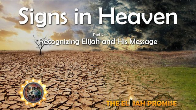 A digital image showing a cracked dry land under a dramatic sky split between sunlight and storm clouds. Text on the image reads &ldquo;Signs in Heaven Part 2: Recognizing Elijah and His Message&rdquo; with an emblem of the Seventh Day Adventist Movement and a tagline &ldquo;The Elijah Promise&rdquo; at the bottom. Opens a new window with the video.