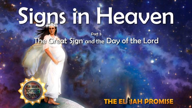 Digital artwork depicting a woman in white robes, standing on a cloud against a cosmic background filled with stars and nebulae. The image includes text that reads &ldquo;Signs in Heaven, Part 3: The Great Sign and the Day of the Lord, The Elijah Promise.&rdquo; Additionally, there is a logo for a Seventh-day Adventist Movement. Opens a new window with the video.