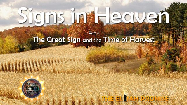 An autumnal landscape featuring golden-hued fields and trees in mid-fall coloration under a cloudy sky. Overlay text reads &ldquo;Signs in Heaven, Part 4, The Great Sign and the Time of Harvest&rdquo;, with logos and additional text indicating affiliation with the Seventh-day Adventist Movement and mentioning 'The Elijah Promise'. Opens a new window with the video.