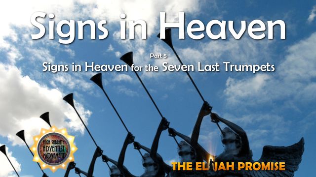 A stylized image with the title &ldquo;Signs in Heaven&rdquo; overlaid on a blue sky flecked with clouds. The subtitle &ldquo;Signs in Heaven for the Seven Last Trumpets&rdquo; appears beneath the main title. The lower part of the image features silhouettes of three archers, their bows raised towards the sky, each flag adorned with varying symbols. Below, text reads &ldquo;THE ELIJAH PROMISE&rdquo; and includes a logo of the Seventh-Day Adventist Movement. Opens a new window with the video.