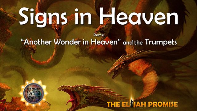An illustrated banner titled &ldquo;Signs in Heaven&rdquo; features numerous fantastical dragons soaring through stormy skies. Text reads &ldquo;Another Wonder in Heaven&rdquo; and &ldquo;the Trumpets&rdquo; along with &ldquo;Part 6&rdquo;. A badge in the bottom left corner indicates the Seventh-day Adventist Movement and mentions &ldquo;The Elijah Promise&rdquo;. Opens a new window with the video.