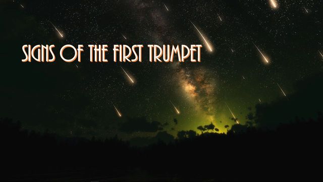 A nighttime sky depicted with numerous meteor streaks against a background of stars over a silhouette of a treeline. Green aurora-like glow emerges near the horizon beneath the phrase &ldquo;SIGNS OF THE FIRST TRUMPET&rdquo; in stylized font. Opens a new window with the video.
